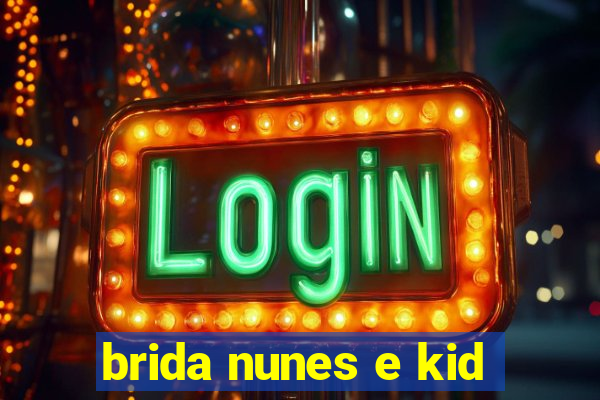 brida nunes e kid